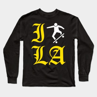 I Skate LA - Los Angeles Skate or Die Skateboarding Long Sleeve T-Shirt